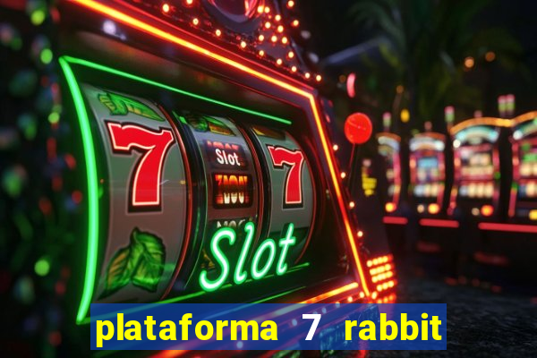 plataforma 7 rabbit paga mesmo